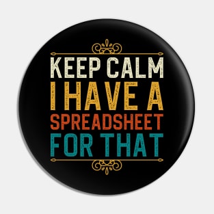 Keep Calm I Have A Spreadsheet For That Pin