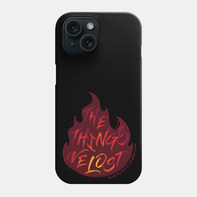 The Things We Lost in the Fire Phone Case by Limey Jade 