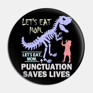 Funny Let's Eat Mom Punctuation Saves Lives Pin