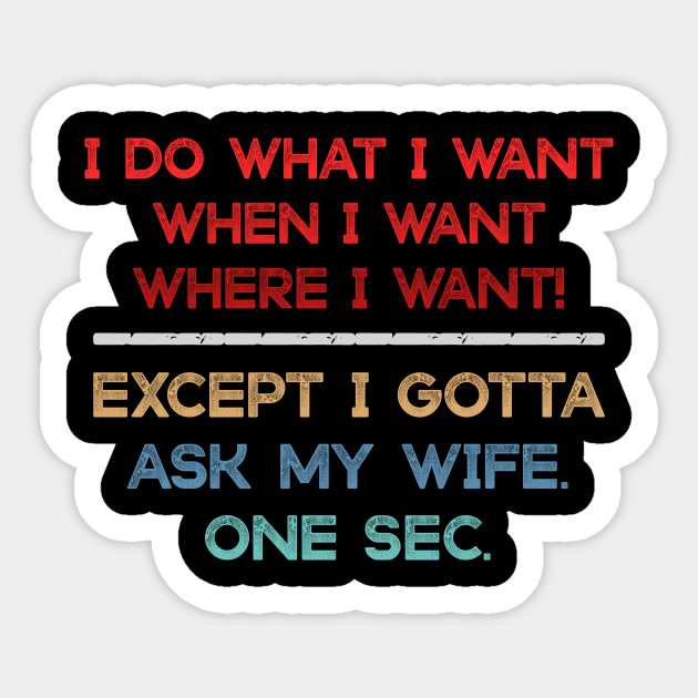 i do what i want funny cool slogan tee gifts ideas - I Do What I Want Funny - Sticker | TeePublic i do what i want funny cool slogan tee gifts ideas - I Do What I Want Funny - Sticker | TeePublic