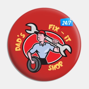 Dad's Fix-It Shop - Open 24/7 - Funny Mechanic Dad T-Shirt Pin