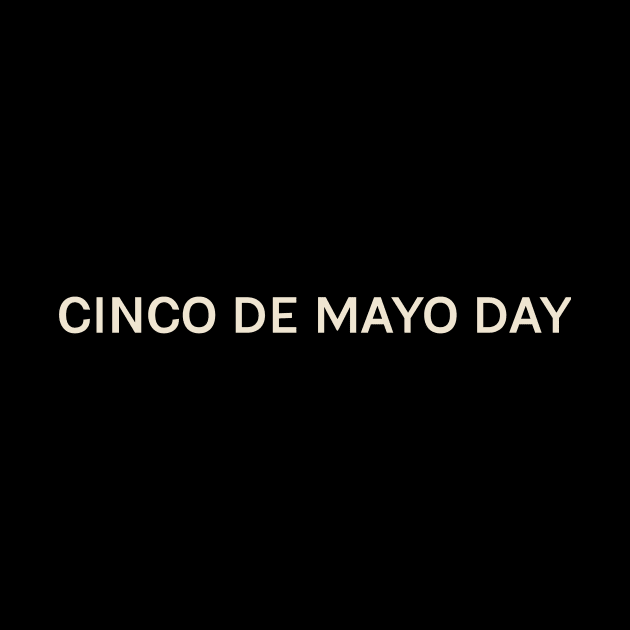 Cinco de Mayo Day On This Day Perfect Day by TV Dinners