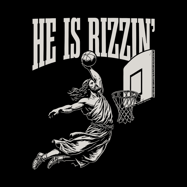 He is Risen Rizzin' Funny Easter Jesus Playing Basketball, Christian Faith Religious, Christian Easter, Funny Easter by TDH210