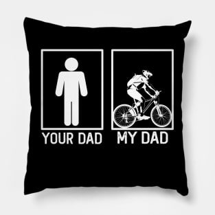 Biker Your Dad vs My Dad Biker Dad Gift Pillow