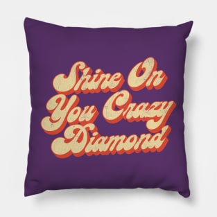 Shine On You Crazy Diamond  /// Retro Faded Style Type Design Pillow