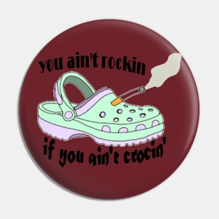 funny saying - you ain't rockin if you ain't crocin' Pin