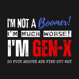 I'm Gen X T-Shirt