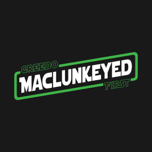 Greedo Maclunkeyed First T-Shirt