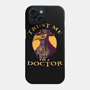 Trust Me Im A Doctor Plague Doctor Steampunk Epidemiologist Phone Case