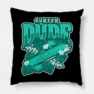 SURFER Dude Aloha - Funny Sports Surfing Quotes Pillow