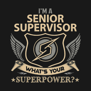 Senior Supervisor T Shirt - Superpower Gift Item Tee T-Shirt