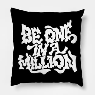 Be One in a Million Pillow