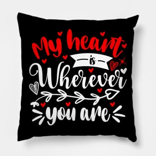 My heart is wherever you are Pillow