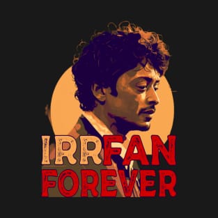 Fan Forever Irrfan Khan Fan Best Bollywood Actor T-Shirt