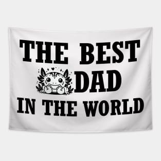 The best axolotl dad in the World Tapestry