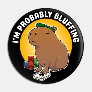 I'm probably bluffing Poker Capybara Cartoon Pin