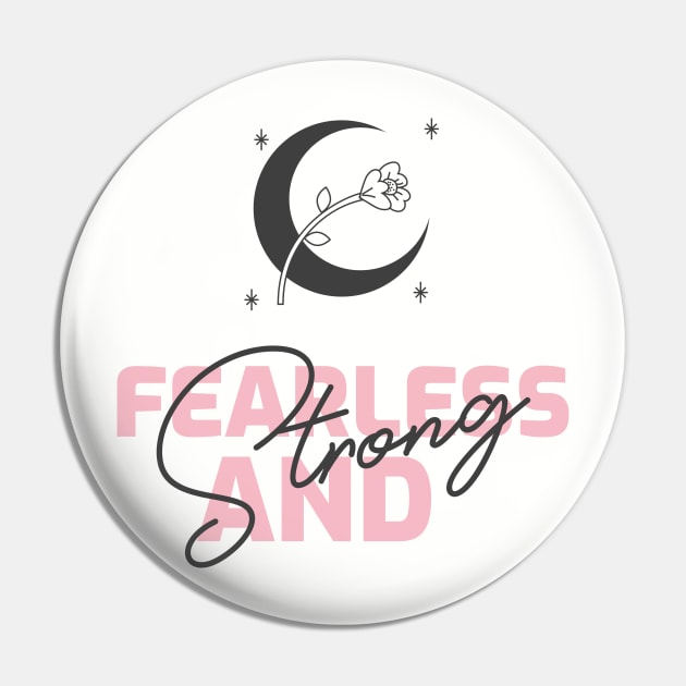 Fearless And Strong Empowering Pin by Happii Pink