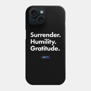 Surrender. Humility. Gratitude. DC CMA Phone Case