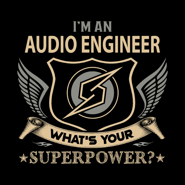 Audio Engineer T Shirt - Superpower Gift Item Tee by Cosimiaart