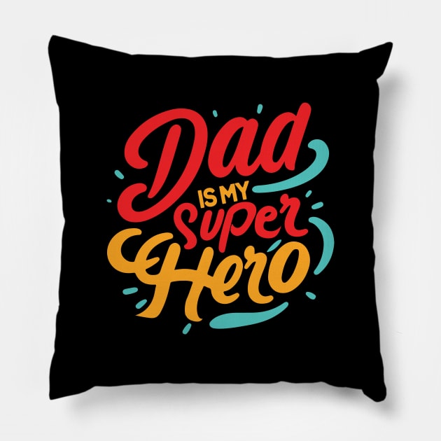 My Dad is my super Hero Typography Tshirt Design Pillow by Kanay Lal
