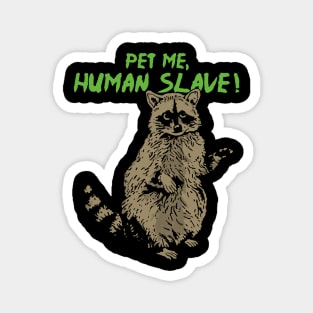 Pet Me Human Slave ! Magnet