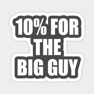 10% for The Big Guy Magnet