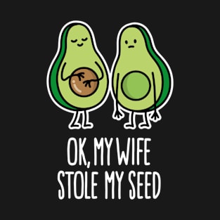 My wife stole my seed pregnancy announcement pregnant couple T-Shirt