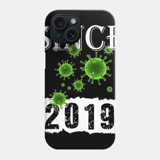 Since 2019 Phone Case