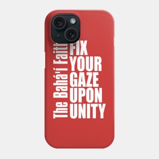 Fix Your Gaze Upon Unity Phone Case