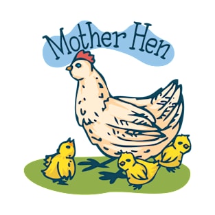 Mother Hen T-Shirt