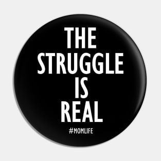 The Struggle is Real #momlife Pin