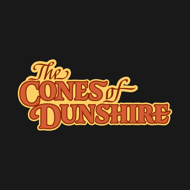 It's All About the Cones - The Cones of Dunshire by sombreroinc