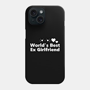 world's best ex girlfriend Phone Case