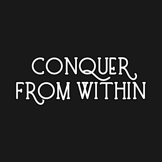 Conquer from within by Word and Saying