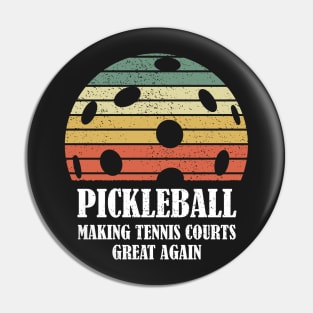 Pickleball Making Tennis Courts Great Again Funny Pin