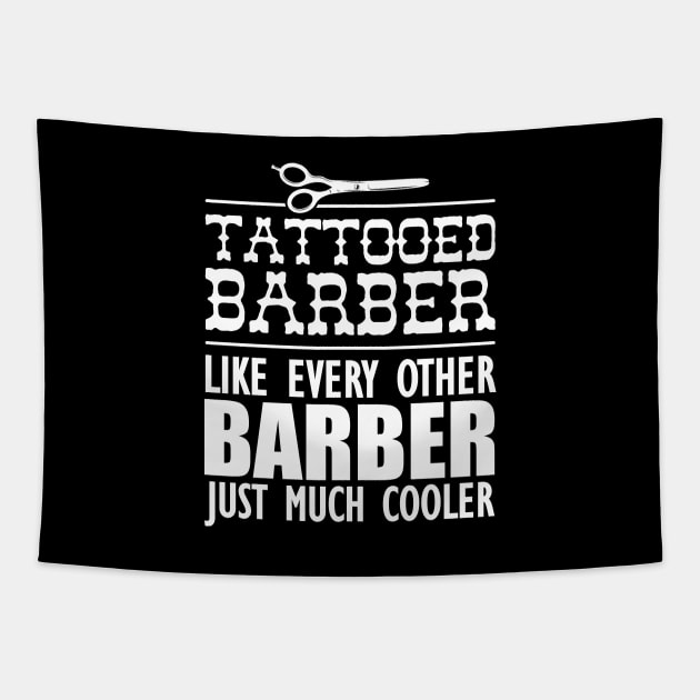 Tattooed Barber Like every other barber just much cooler Tapestry by KC Happy Shop