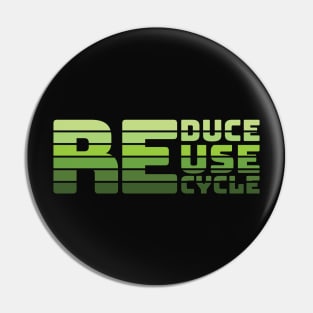 Reduce Reuse Recycle Pin