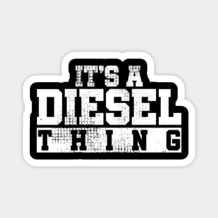 it's a diesel things Magnet