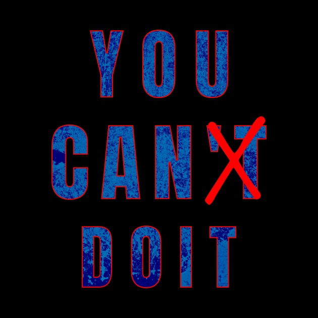 You Can Doit by JJ Art Space