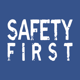 Safety First 1 T-Shirt