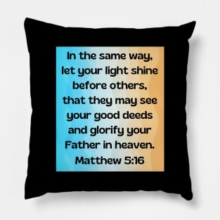 Bible Verse Matthew 5:16 Pillow