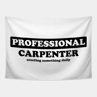 Professional Carpenter - Humor Tapestry