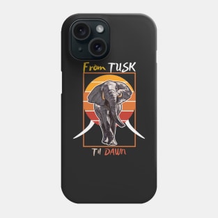 From Tusk til Dawn elephant Phone Case