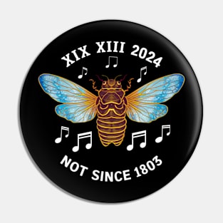 Brood XIII XIX Not Since 1803 Entomology Cicada 2024 Pin