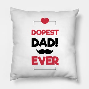 Dopest Dad Ever Pillow