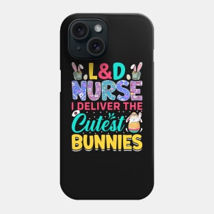 L&D Nurse I Deliver The Cutest Bunnies Funny Easter T Shirt Design Phone Case