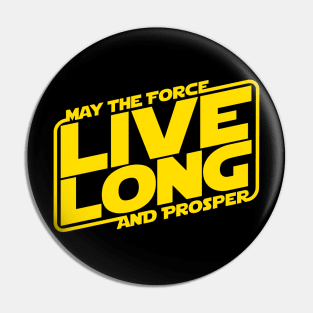 May The Force Live Long And Prosper Pin