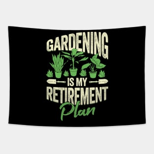 Gardening Is My Retirement Plan Tapestry