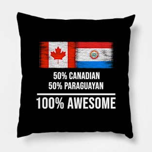 50% Canadian 50% Paraguayan 100% Awesome - Gift for Paraguayan Heritage From Paraguay Pillow