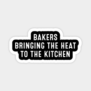 Bakers Bringing the Heat to the Kitchen Magnet